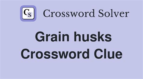 nag crossword clue|grain husks 4 letters.